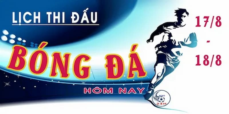 Cập nhật lịch thi đấu bóng đá trực tuyến